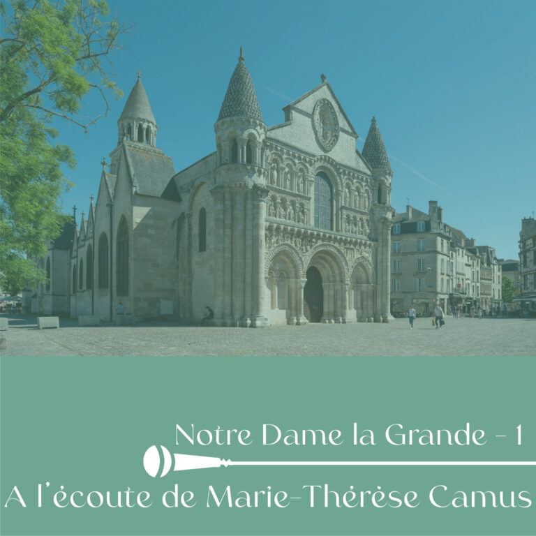 Notre Dame la Grande – À l’écoute de Marie-Thérèse Camus . 1